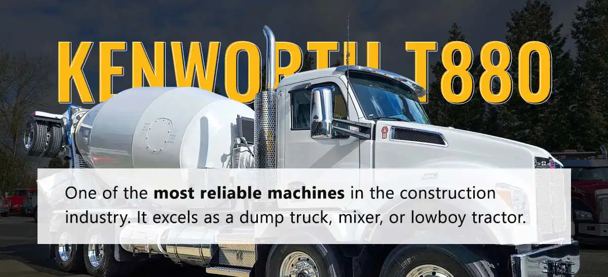 Kenworth T880 is one of the most reliable trucks